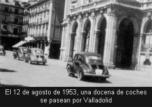 El 12 de agosto de 1953, una docena de coches se pasean por Valladolid